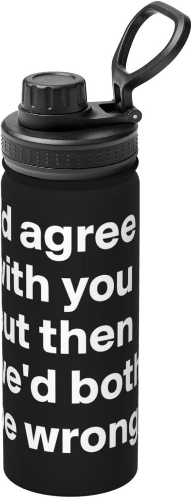 18oz Stainless Steel Insulated Sports Water Bottle with Humorous Quote - Double Walled Thermos Flask